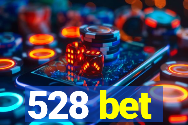 528 bet